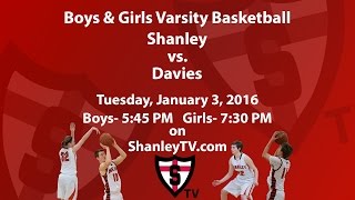 Boys and Girls Varsity Basketball: Shanley vs. Davies