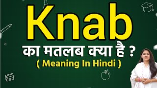 Knab meaning in hindi | Knab meaning ka matlab kya hota hai | Word meaning