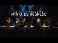 La Trova Rosarina - Mirta de regreso (En Vivo)