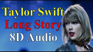 Taylor Swift - Long Story (8D Audio) |Evermore (2020) Album Songs 8D