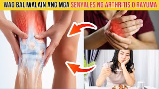 TOP 5 SINTOMAS ng ARTHRITIS o RAYUMA