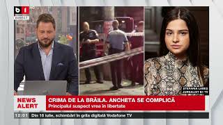 CRIMA DE LA BRĂILA. ANCHETA SE COMPLICĂ_Știri B1TV_27 iulie 2024