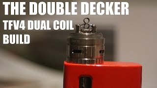 The Double Decker TFV4 Mini RBA Coil Build Tutorial - Smok