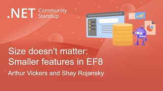 .NET Data Community Standup - Size doesn't matter: Smaller features in EF8