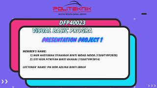 PRESENTATION PROJECT 1 DFP40023 (VISUAL BASIC PROGRAMMING)