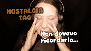 NOSTALGIA TAG ASMR | Cose Che Non Avrei Dovuto Ricordare