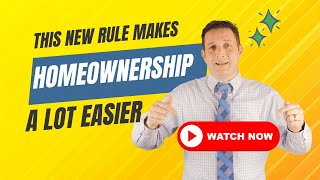 New FHFA rules give first time homebuyers a huge leg up!