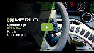 Operator Tips: Merlo P27.6 Plus - Part 2 - Cab Functions