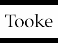 How to Pronounce Tooke