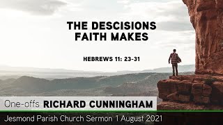 Hebrews 11: 23-31 - The Decisions Faith Makes - Jesmond Parish - Sermon - Clayton TV