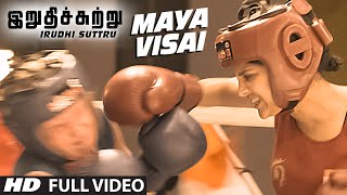 Maya Visai Full Video Song || Irudhi Suttru || R. Madhavan, Ritika Singh || Santhosh Narayanan