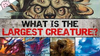 What is the Largest Creature in the Magic Multiverse?!? | Size and Scale | Magic the Gathering