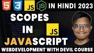 JavaScript Scopes Tutorial | WEB DEVELOPMENT WITH DEVIL HINDI 2023