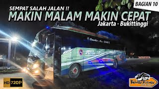 Eps. 10 ALS 181 SEMPAT SALAH JALAN  MAKIN MALAM ALS 181 MAKIN KENCANG LARINYA TRIP JKT - BUKITTINGGI