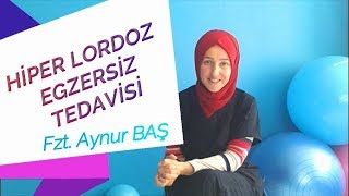 LORDOZ EGZERSİZLERİ - HİPERLORDOZ EGZERSİZ TEDAVİSİ /Fzt.Aynur BAŞ ile sağlıklı yaşam