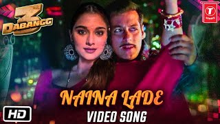 Dabangg 3 Song | Naina Lade | Salman Khan | Noora Fhatehi | Dabangg 3 Trailer | Dabangg 3 Movie