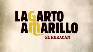 Lagarto Amarillo - El Huracán