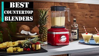 Top 5 Best Countertop Blenders 2023