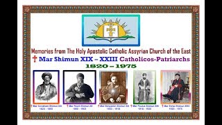 Assyrian Church of the East: Mar Shimun XIX – XXIII Catholicos-Patriarchs