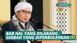 Bab Hal Yang Dilarang: Ghibah Yang Diperbolehkan (2) | Riyadush Shalihin | Buya Yahya | 7 Juni 2020