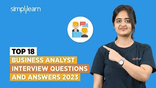 Top 18 Business Analyst Interview Questions And Answers 2023 | BA Interview Questions |Simplilearn