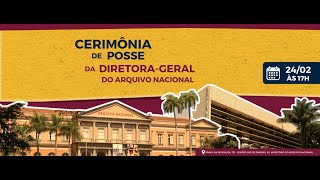 Cerimônia de posse da diretora-geral do Arquivo Nacional