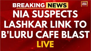 Bengaluru Blast LIVE News | Blast In Bengaluru's Rameshwaram Cafe | Karnataka News LIVE |INDIA TODAY
