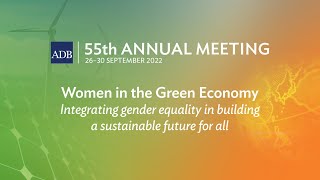 55th ADB Annual Meeting (2nd Stage): Women in the Green Economy