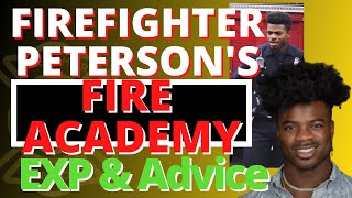 Firefighter Peterson's Fire Academy Experience \u0026 Advice | How To Be Successful In The Fire Academy