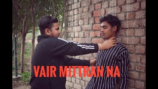 Vair mittran na ! ( cover video ) ! ft. gk rana ! manav ! parvez ! sahil ! gk rana production2022