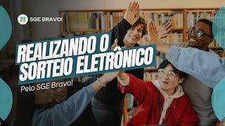 REALIZANDO SORTEIO ELETRÔNICO PELO SGE BRAVO!