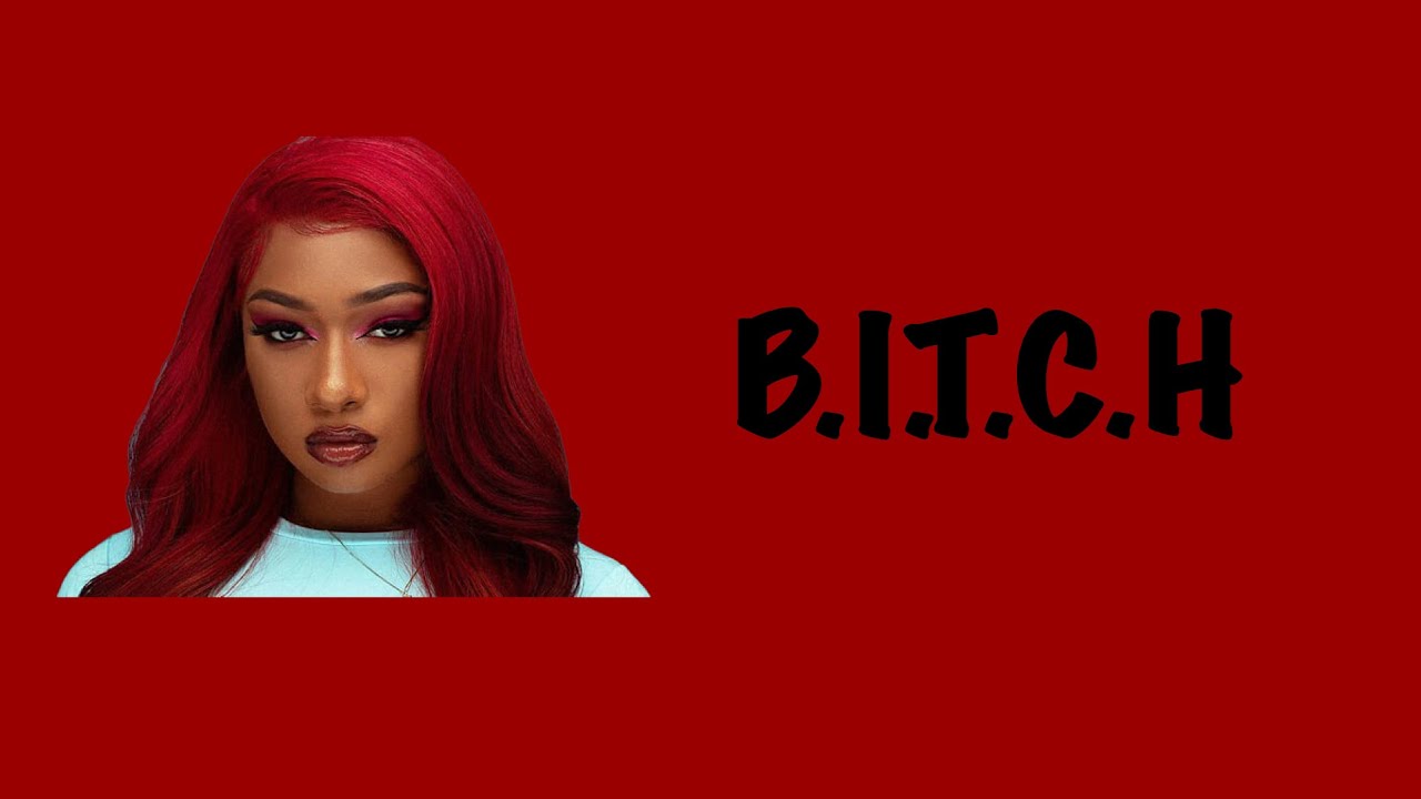 Megan Thee Stallion B.I.T.C.H (Lyrics) - YouTube