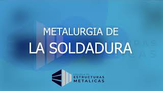 RESUMEN DEL CURSO: METALURGIA DE LA SOLDADURA