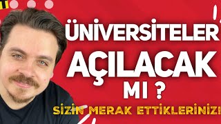 ÜNİVERSİTELER AÇILACAK MI ? “SORULARINIZA CEVAP” KABİNE yüzyüze eğitim,sınavlar,yök #üniversiteler