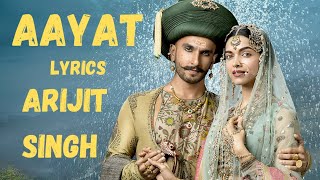 Aayat (Lyrics) Bajirao Mastani | Arijit Singh | Ranveer S | Deepika P | Priyanka C | Eros