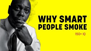 Dave Chappelle Explained: Why Smart People Smoke