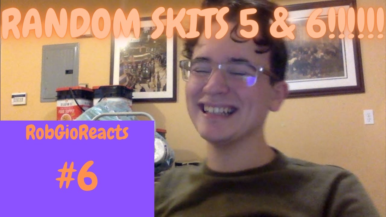 Robgioreacts 6 Random Skits 5 6 By Me Youtube