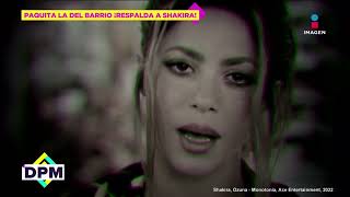 ¡Contra los inútiles! Paquita la del Barrio respalda nueva canción de Shakira | De Primera Mano