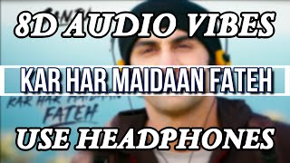 (🎧8D AUDIO) - Kar Har Maidaan Fateh [USE HEADPHONES]