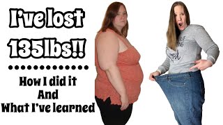 How I've lost a total of 135lbs | My weight loss story | What I have learned