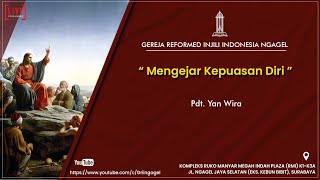 2021-12-12 KU : Mengejar Kepuasan Diri  - Pdt. Yan Wira