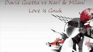 David Guetta vs Nari \u0026 Milani Love Is Gnuk