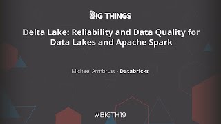 Delta Lake: Reliability and Data Quality for Data Lakes and Apache Spark by Michael Armbrust