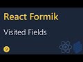 React Formik Tutorial - 9 - Visited Fields