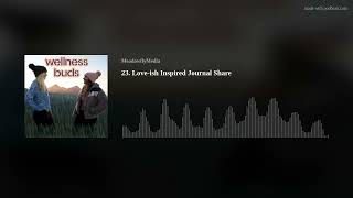 23. Love-ish Inspired Journal Share