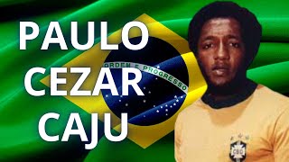 Paulo Cezar Caju | Um Dos Maiores Pontas do Futebol Brasileiro | Resumo Biográfico