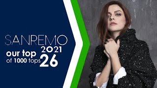 WHO WILL WIN SANREMO 2021/ OUR TOP 26 of 1000 tops /  EUROVISION 2021 Italy