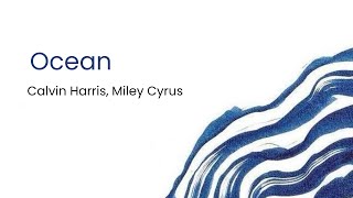 Calvin Harris, Miley Cyrus - Ocean ( Audio)