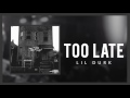 Lil Durk - Too Late (Audio)