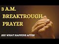 WAKING UP AT 3AM EVERY NIGHT? SAY THIS BREAKTHROUGH PRAYER